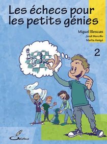 Les Echecs Pour Les Petits Genies T.2 
