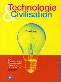 Technologie & Civilisation ; 10 Questions Fondamentales Liees Aux Technologies 