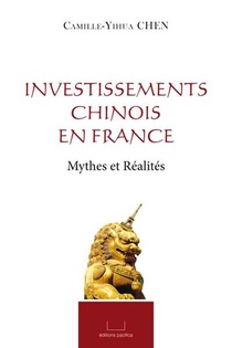 Investissements Chinois En France - Mythes Et Realites 