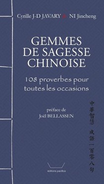 Gemmes De Sagesse Chinoise ; 108 Proverbes Pour Toutes Les Occasions 