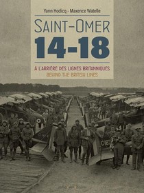 Saint-omer 14-18 - A L'arriere Des Lignes Britanniques 