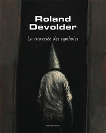 Roland Devolder - La Traversee Des Symboles 