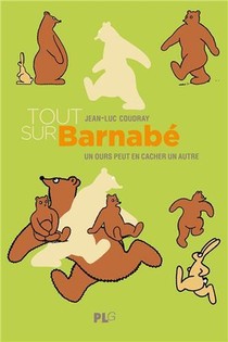Tout Sur Barnabe : Un Ours Peut En Cacher Un Autre 
