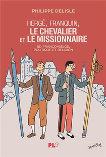Herge, Franquin, Le Chevalier Et Le Missionnaire : Bd Franco-belge, Politique Et Religion 