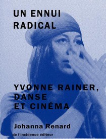 Un Ennui Radical : Yvonne Rainer, Danse Et Cinema 