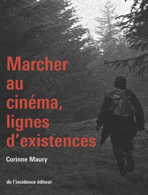 Marcher Au Cinema, Lignes D'existences 