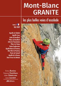 Mont-blanc Granite T.5 : Les Plus Belles Voies D'escalade Du Mont-blanc 
