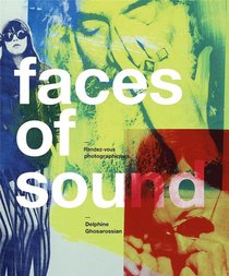 Faces Of Sound ; Rendez-vous Photographiques 