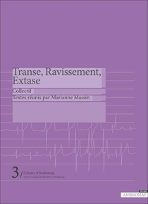 Cahiers D'ambronay T.3 ; Transe, Ravissement, Extase 