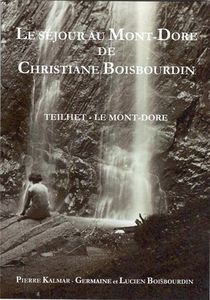 Le Sejour Au Mont-dore De Christiane Boisbourdin - Germaine Et Lucien Boisbourdin, De Teilhet, Ecri 