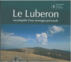 Le Luberon, Encyclopedie D'une Montagne Provencale Tome 1 : Milieu Naturel, Histoire Et Peuplements 