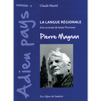 Adieu Pays ! - La Langue Regionale D'un Ecrivain De Haute-provence, Pierre Magnan 