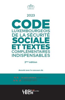 Code Luxembourgeois De La Securite Sociale Et Textes Complementaires Indispensables (edition 2023) 
