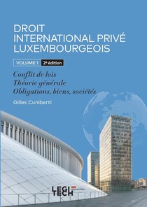 Droit International Prive Luxembourgeois Volume 1 : Conflit De Lois - Theorie Generale - Obligations, Biens, Societes 
