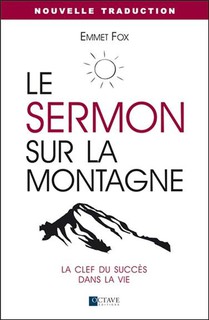 Le Sermon Sur La Montagne : La Clef Du Succes Dans La Vie 