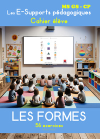 Les Formes Les E-supports Pedagogiques - Cahier Eleve - Maternelles Ms Gs Et Cp - Edition Couleur 