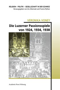Die Luzerner Passionsspiele Von 1924, 1934, 1938 