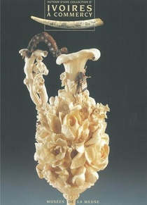 Autour D'une Collection D'ivoire, Commercy 