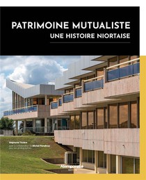 Patrimoine Mutualiste, Une Histoire Niortaise 