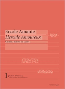 Cahiers D'ambronay T.1 ; Ercole Amante ; Hercule Amoureux 