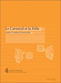 Cahiers D'ambronay T.4 ; Le Carnaval Et La Folie 