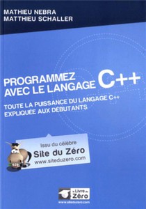 Programmez Avec Le Langage C++ ; Toute La Puissance Du Langage C++ Expliquee Aux Debutants 