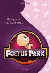 Foetus Park - Voyage Au Ventre De La Mere 