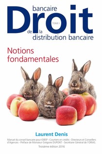 Droit Bancaire De La Distribution Bancaire T.1 ; Notions Fondamentales 