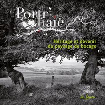 Portr'haie : Heritage Et Devenir Du Paysage De Bocage 