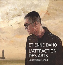 Etienne Daho, L'attraction Des Arts 