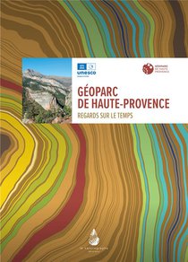 Geoparc De Haute-provence : Regards Sur Le Temps 