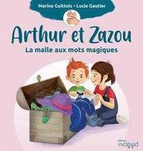 Arthur Et Zazou : La Malle Aux Mots Magiques 