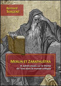 Merlin Et Zarathu Tra - Et Autres Essais Sur Le Theme De L Eau Dans Le Monde Celtique 