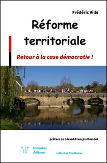 Reforme Territoriale ; Retour A La Case Democratie ! 