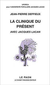 La Clinique Du Present : Avec Jacques Lacan 