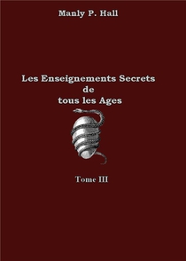 Les Enseignements Secrets De Tous Les Ages T.3 
