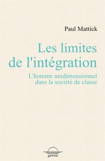 Les Limites De L'integration : L'homme Unidimentionnel Dans La Societe De Classe 