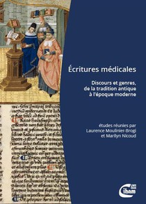 Ecritures Medicales : Discours Et Genres, De La Tradition Antique A L'epoque Moderne 
