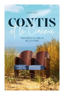 Contis Et Le Cinema ; Histoire D'un Siecle De Lumieres 