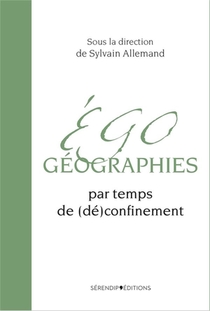 Egogeographies : Par Temps De (de)confinement 