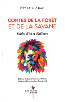 Contes De La Foret Et De La Savane : Fables D'ici Et D'ailleurs 