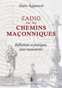 Zadig Sur Les Chemins Maconniq - Zadig Sur Les Chemins Maconniques - Reflexions Et Pratiques, Pour T 