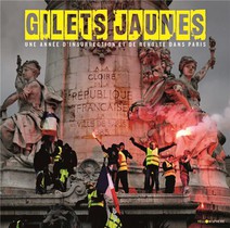 Gilets Jaunes : Une Annee D'insurrection Et De Revolte Dans Paris 