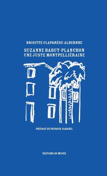 Suzanne Babut-planchon : Une Juste Montpellieraine 