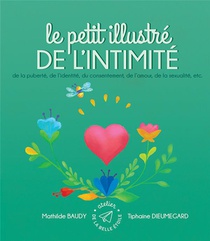 Le Petit Illustre De L'intimite, De La Sexualite, De La Contraception, Des Ist, Du Consentement, Etc. 