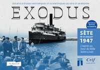Histoire De Sete - T01 - Exodus - Sete 10-11 Juillet 1947 L Espoir Au Bout Du Mole Saint-louis 