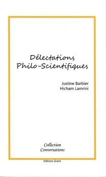 Conversations T.1 : Delectations Philo-scientifiques 