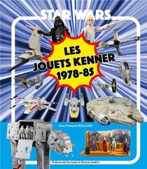 Star Wars Les Jouets Kenner 1978 -85 