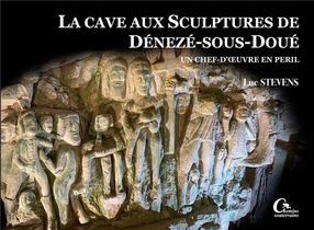 La Cave Aux Sculptures De Deneze-sous-doue : Un Chef D'oeuvre En Peril (t.1) 