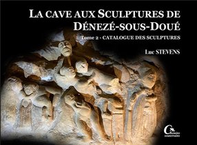La Cave Aux Sculptures De Deneze-sous-doue : Inventaire Des Sculptures (t2) 